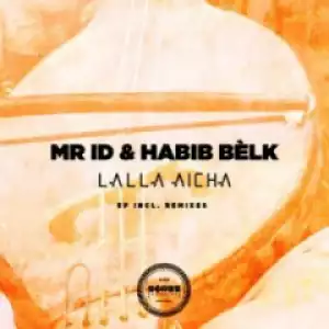 Mr. ID X Habib Belk - Lalla Aicha (De Mogul SA Remix)
